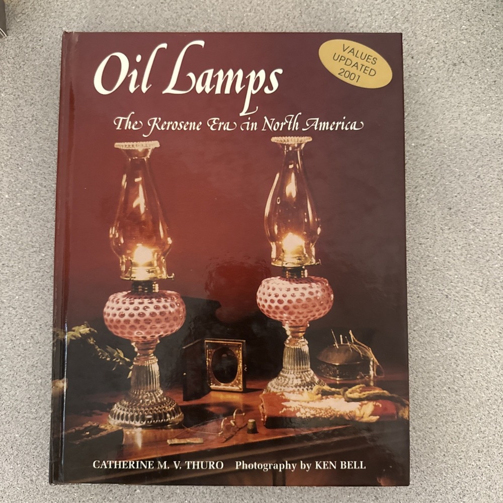 Oil Lamps:The Kerosene Era in North America by Catherine M.V. Thuro, New HC 2001